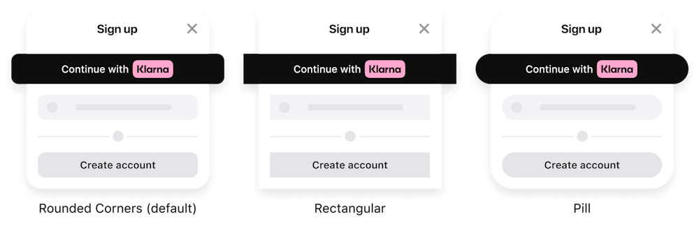 An image showing all available shapes that can be applied to the Sign in with Klarna button: Rounded corners (default), Rectangular, and Pill.