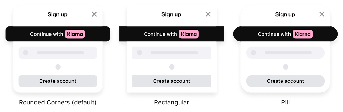 An image showing all available shapes that can be applied to the Sign in with Klarna button: Rounded corners (default), Rectangular, and Pill.