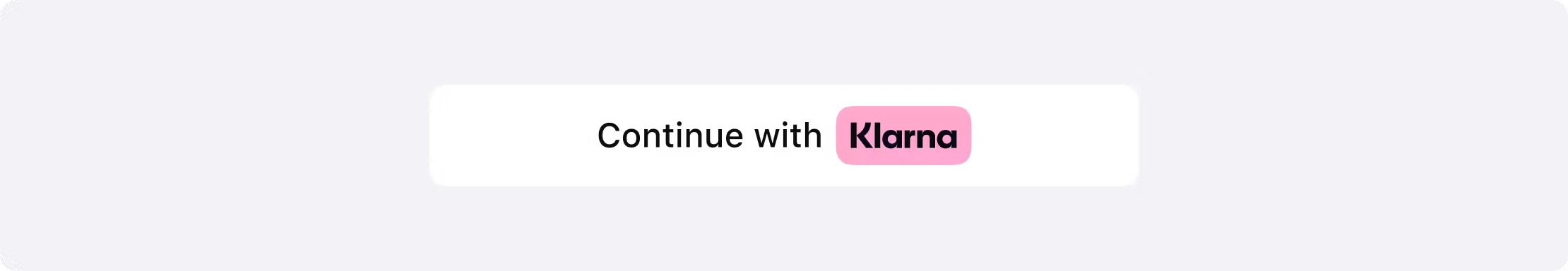 An image showing the Sign in with Klarna button in the light theme with a white background and pink Klarna logo. The button text is "Continue with Klarna".